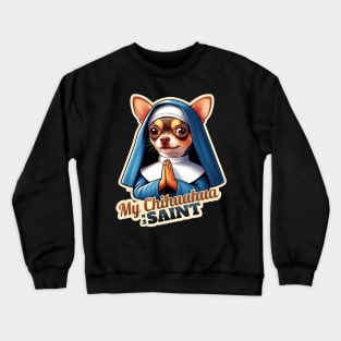 Chihuahua nun Crewneck Sweatshirt